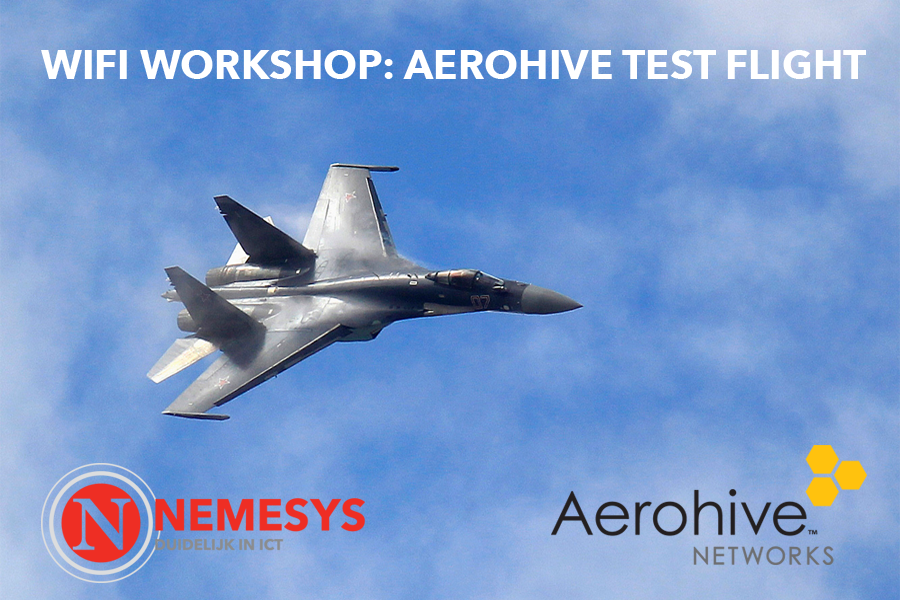 WIFI WORKSHOP: AEROHIVE TEST FLIGHT