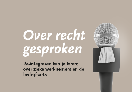Podcast: Re-integreren kan je leren; over zieke werknemers en de bedrijfsarts
