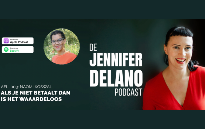 “Als je niet betaalt dan is het waardeloos” - De Jennifer Delano Podcast