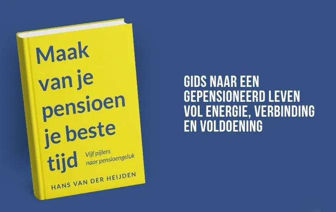 Inspirerend boek als gids naar een gepensioneerd leven vol energie, verbinding en voldoening