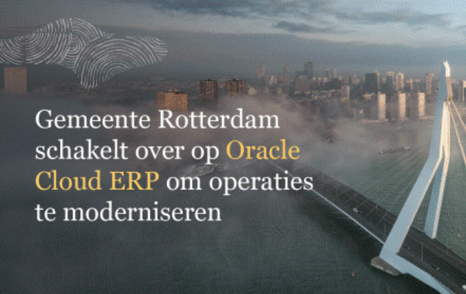 Gemeente Rotterdam schakelt over op Oracle Cloud ERP om operaties te moderniseren
